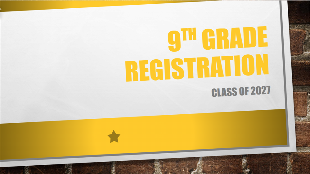  Upcoming 9th Grade Registration Presentation